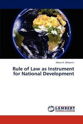 Rule of Law as Instrument for National Development - A Mekonin Abere - cover