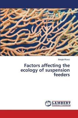 Factors affecting the ecology of suspension feeders - Sergio Rossi - cover