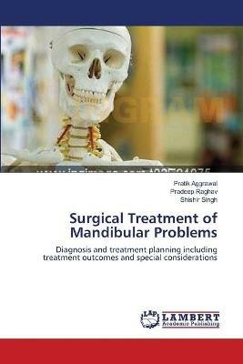 Surgical Treatment of Mandibular Problems - Pratik Aggrawal,Pradeep Raghav,Shishir Singh - cover