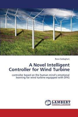 A Novel Intelligent Controller for Wind Turbine - Sedaghati Reza - Libro in  lingua inglese - LAP Lambert Academic Publishing - | IBS