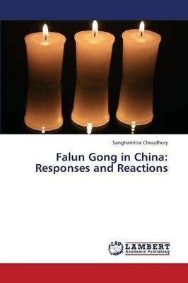 Falun Gong in China: Responses and Reactions - Choudhury Sanghamitra - cover