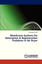 Membrane Systems for Adsorption & Regeneration Problems in Air Dryer