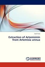 Extraction of Artemisinin from Artemisia annua