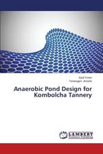 Anaerobic Pond Design for Kombolcha Tannery