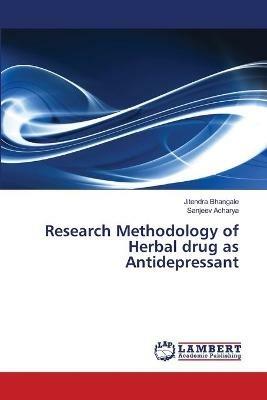 Research Methodology of Herbal drug as Antidepressant - Jitendra Bhangale,Sanjeev Acharya - cover