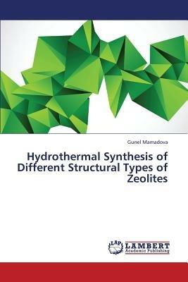 Hydrothermal Synthesis of Different Structural Types of Zeolites - Mamadova Gunel - cover