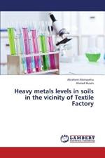 Heavy Metals Levels in Soils in the Vicinity of Textile Factory