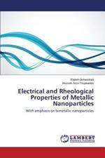 Electrical and Rheological Properties of Metallic Nanoparticles