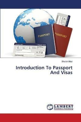 Introduction To Passport And Visas - Sheikh Bilal - cover