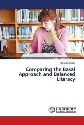 Comparing the Basal Approach and Balanced Literacy - Richelle Acosta - cover