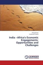 India -Africa's Economic Engagements: Opportunities and Challenges