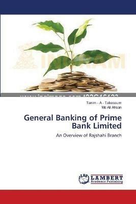 General Banking of Prime Bank Limited - Tanim - A - Tabassum,Ali Ahsan - cover