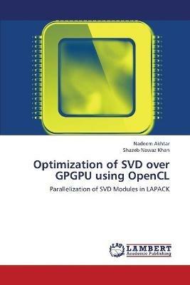 Optimization of SVD over GPGPU using OpenCL - Nadeem Akhtar,Shazeb Nawaz Khan - cover