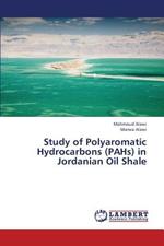 Study of Polyaromatic Hydrocarbons (Pahs) in Jordanian Oil Shale