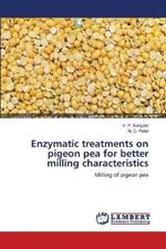 Enzymatic treatments on pigeon pea for better milling characteristics