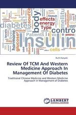 Review Of TCM And Western Medicine Approach In Management Of Diabetes