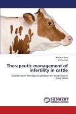 Therapeutic management of infertility in cattle