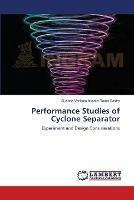 Performance Studies of Cyclone Separator - Susarla Venkata Ananta Rama Sastry - cover