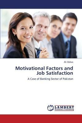 Motivational Factors and Job Satisfaction - Ali Abbas - cover