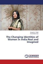 The Changing Identities of Women in India: Real and Imagined