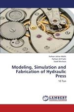 Modeling, Simulation and Fabrication of Hydraulic Press