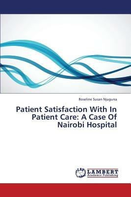 Patient Satisfaction with in Patient Care: A Case of Nairobi Hospital - Njuguna Roseline Susan - cover