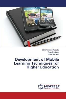 Development of Mobile Learning Techniques for Higher Education - Temese Manutai Edna,Minato Atsushi,Ozawa Satoru - cover