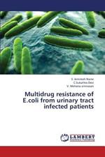 Multidrug Resistance of E.Coli from Urinary Tract Infected Patients