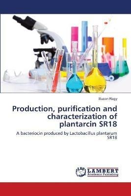 Production, purification and characterization of plantarcin SR18 - Suzan Ragy - cover