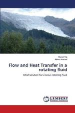 Flow and Heat Transfer in a rotating fluid