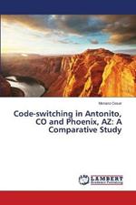 Code-switching in Antonito, CO and Phoenix, AZ: A Comparative Study