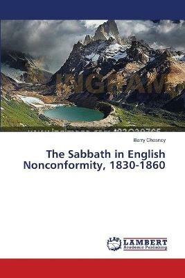 The Sabbath in English Nonconformity, 1830-1860 - Barry Chesney - cover