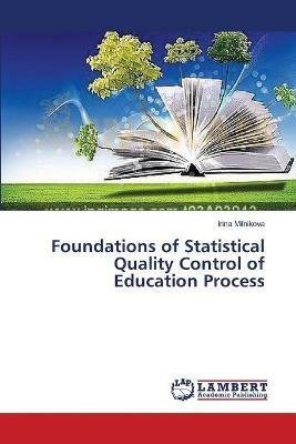 Foundations of Statistical Quality Control of Education Process - Irina Milnikova - cover