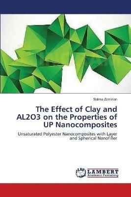 The Effect of Clay and AL2O3 on the Properties of UP Nanocomposites - Salma Zamirian - cover