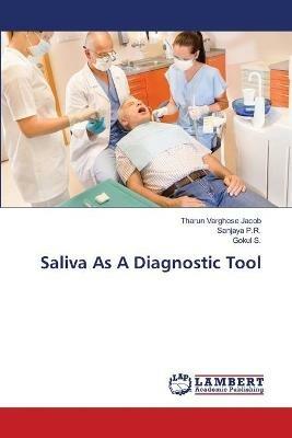 Saliva As A Diagnostic Tool - Tharun Varghese Jacob,Sanjaya P R,Gokul S - cover