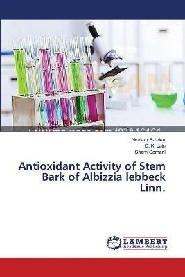 Antioxidant Activity of Stem Bark of Albizzia lebbeck Linn. - Neelam Balekar,D K Jain,Sham Somani - cover