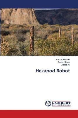 Hexapod Robot - Hamad Shabbir,Aleem Khizer,Abbas Ali - cover