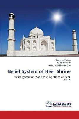 Belief System of Heer Shrine - Summer Fatima,Ali Muhammad,Muhammad Naeem Iqbal - cover