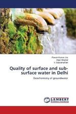 Quality of surface and sub-surface water in Delhi