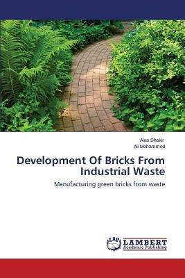 Development Of Bricks From Industrial Waste - Shakir Alaa,Mohammed Ali - cover