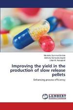 Improving the yield in the production of slow release pellets