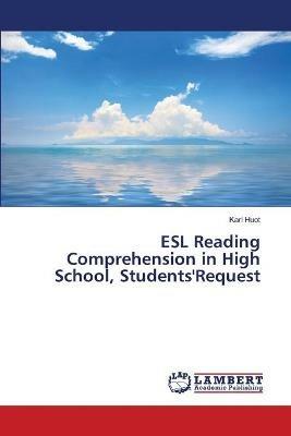 ESL Reading Comprehension in High School, Students'Request - Karl Huot - cover