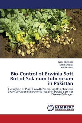 Bio-Control of Erwinia Soft Rot of Solanum tuberosum in Pakistan - Mehmood Nasir,Shoukat Sania,Sultan Sidrah - cover