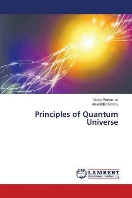 Principles of Quantum Universe - Victor Pervushin,Alexander Pavlov - cover