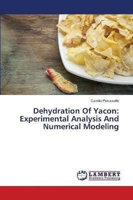 Dehydration Of Yacon: Experimental Analysis And Numerical Modeling - Camila Perussello - cover