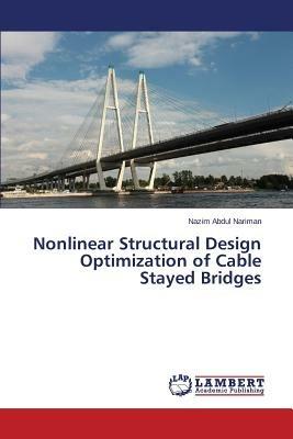 Nonlinear Structural Design Optimization of Cable Stayed Bridges - Nariman Nazim Abdul - cover