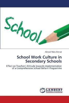 School Work Culture in Secondary Schools - Ahmed Yibrie Ahmed - cover