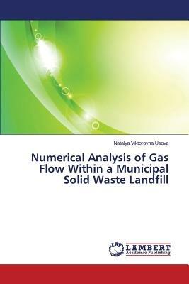 Numerical Analysis of Gas Flow Within a Municipal Solid Waste Landfill - Usova Natalya Viktorovna - cover