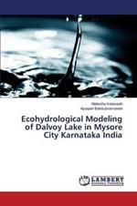 Ecohydrological Modeling of Dalvoy Lake in Mysore City Karnataka India