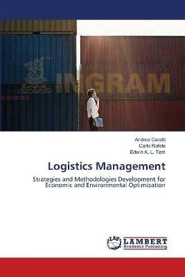 Logistics Management - Andrea Caratti,Carlo Rafele,Edwin K L Tam - cover